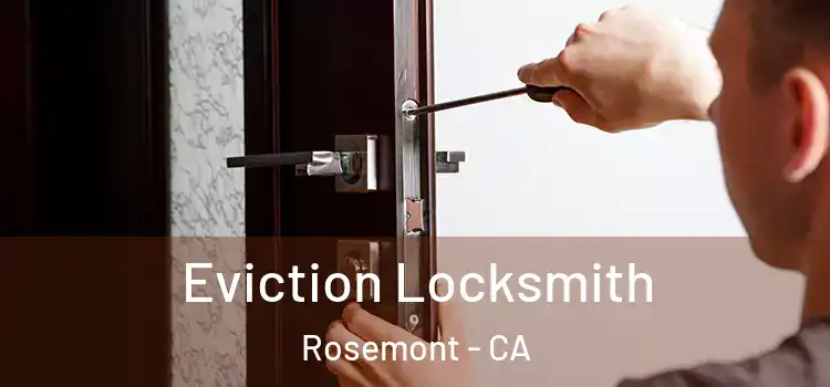 Eviction Locksmith Rosemont - CA